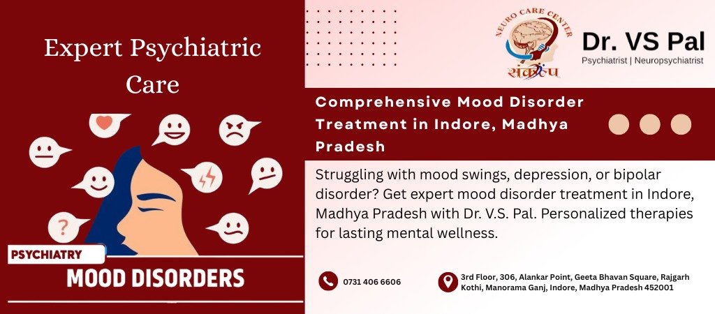 Dr. V.S. Pal offering expert treatment for mood disorders such as depression, bipolar disorder, and mood swings in Indore.